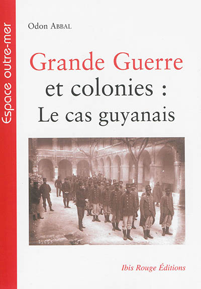 Grande Guerre et colonies : le cas guyanais