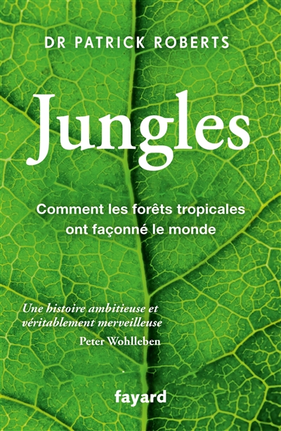 Jungles : comment les forêts tropicales ont façonné le monde