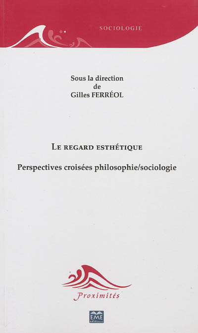 Le regard esthétique : perspectives croisées philosophie - sociologie