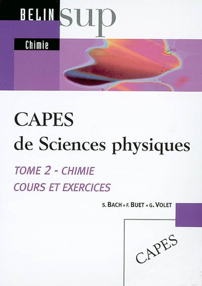 Capes de sciences physiques. 2 , Chimie : cours et exercices