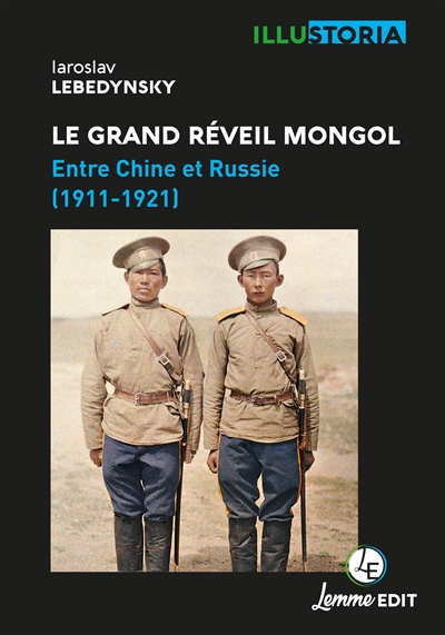 Le grand réveil mongol : entre Chine et Russie (1911-1921)