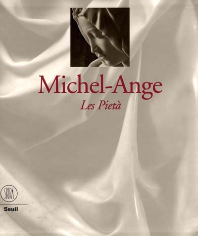 Michel-Ange, les Pietà