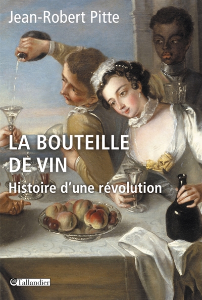 La bouteille de vin : histoire d'une révolution