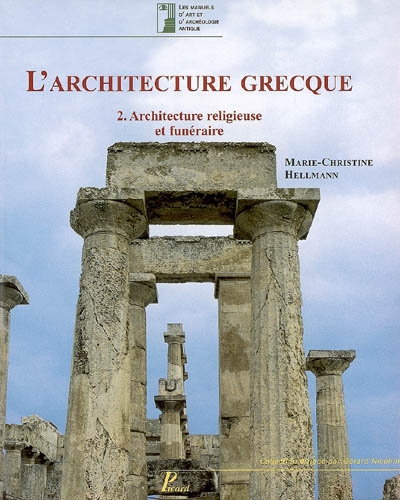 L'architecture grecque. 2 , Architecture religieuse et funéraire