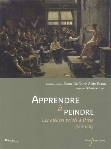 Apprendre à peindre : les ateliers privés à Paris, 1780-1863
