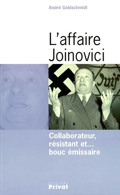 L'affaire Joinovici : collaborateur, résistant et bouc-émissaire