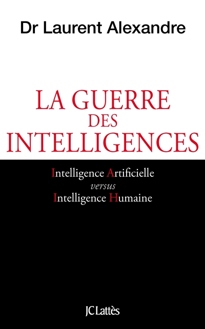 La guerre des intelligences : intelligence artificielle versus intelligence humaine