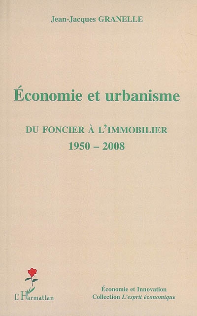 Economie et urbanisme : du foncier à l'immobilier, 1950-2008