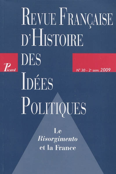 Revue française d'histoire des idées politiques. . 30 , Le Risorgimento et la France
