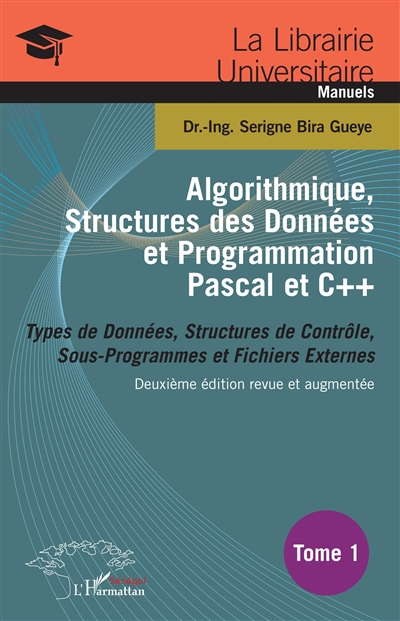 Algorithmique, structures des données et programmation Pascal et C++ ;. Tome 1 , Types de données, structures de contrôle, sous-programmes et fichiers externes