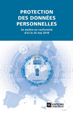 Protection des données personnelles : se mettre en conformité pour le 25 mai 2018