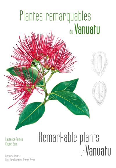Plantes remarquables du Vanuatu : Mélanésie Océanie = Remarkable plants of Vanuatu : Melanesia Oceania