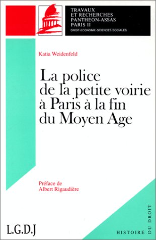 La police de la petite voirie à Paris à la fin du Moyen âge...