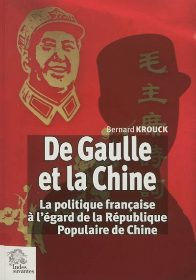 De Gaulle et la Chine : la politique française à l'égard de la République populaire de Chine (1958-1969)