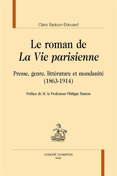 Le roman de La Vie parisienne : presse, genre, littérature et mondanité, 1863-1914