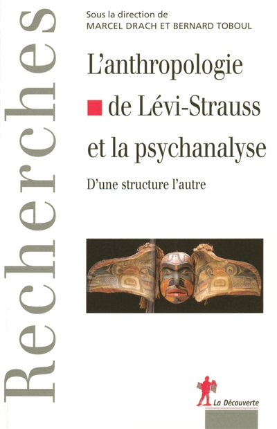 L'anthropologie de Claude Lévi-Strauss et la psychanalyse : d'une structure l'autre