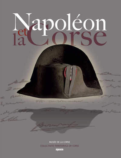 Napoléon et la Corse : exposition, Corte, Musée de la Corse, du 20 juin au 30 décembre 2009