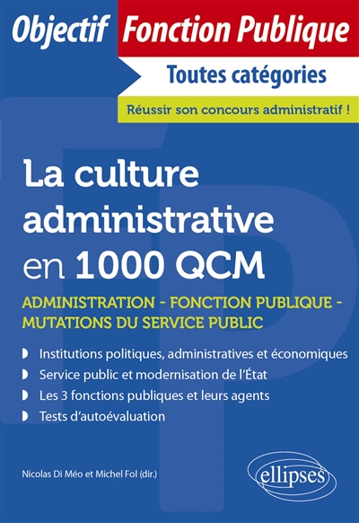 La culture administrative en 1000 QCM : administration, fonction publique, mutations du service public