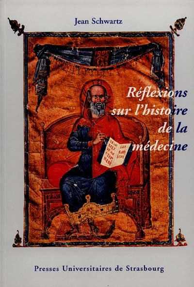 Réflexions sur l'histoire de la médecine : documents et mises en question