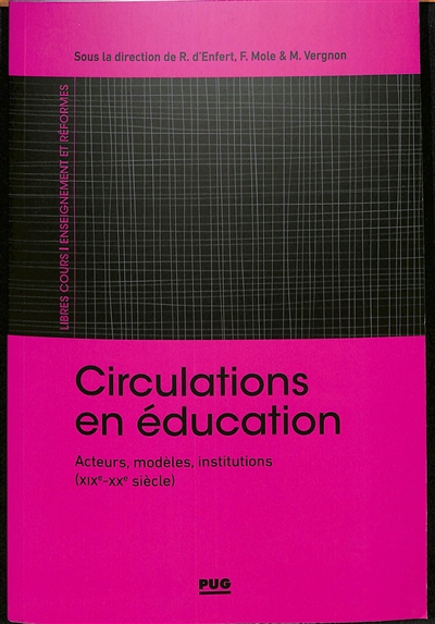 Circulations en éducation : acteurs, modèles, institutions, XIXe-XXe siècle