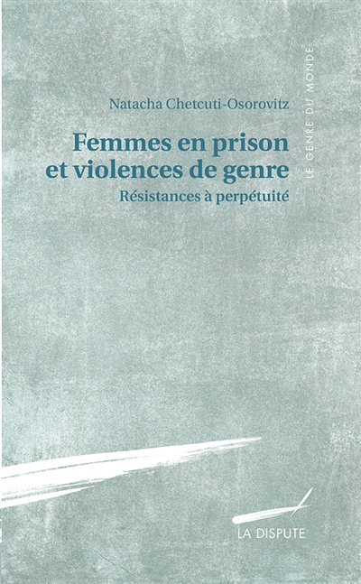 Femmes en prison et violences de genre : résistances à perpétuité