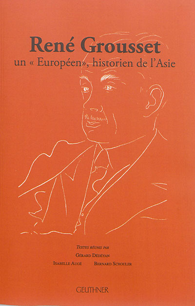 René Grousset : un Européen, historien de l'Asie