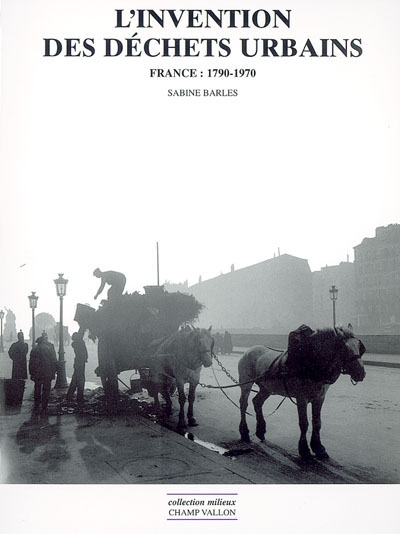 L'invention des déchets urbains : France (1790-1970)
