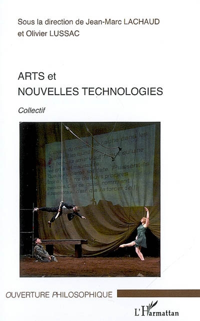 Arts et nouvelles technologies... : [actes du colloque, Université Paul Verlaine-Metz, 24-25 novembre 2004]