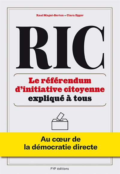 RIC : le référendum d'initiative citoyenne expliqué à tous : au cœur de la démocratie directe