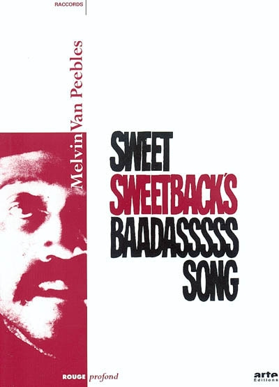 "Sweet Sweetback's baadasssss song" : journal d'un film Autour de "Sweet Sweetback's baadasssss song" ;