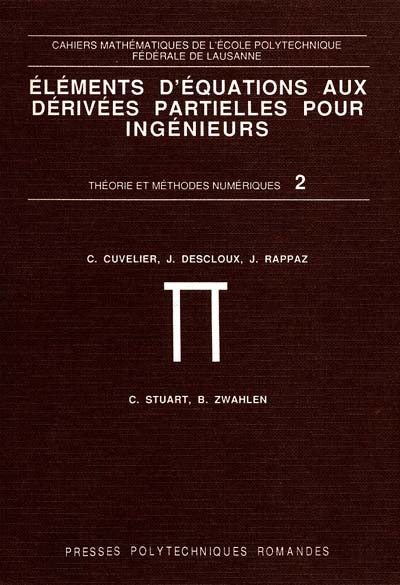 Eléments d'équations aux dérivées partielles pour ingénieurs. : théorie et méthodes numériques