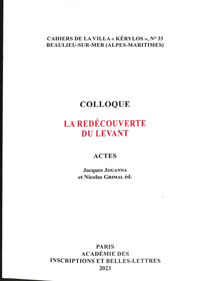 Colloque La redécouverte du Levant : actes [du 32e colloque de la Villa Kérylos, Beaulieu-sur-Mer, 14-15 octobre 2022]