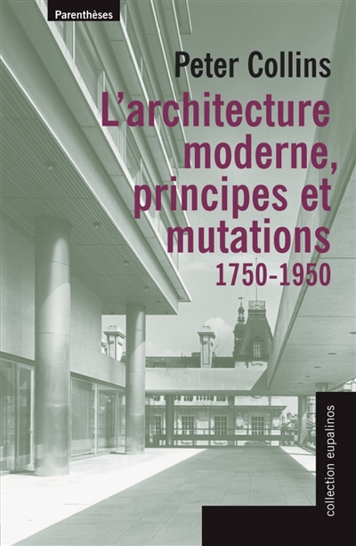 L'architecture moderne : principes et mutations, 1750-1950