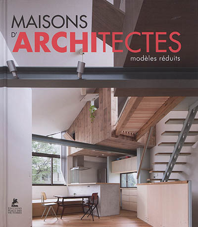 Maisons d'architectes : modèles réduits = Tiny homes