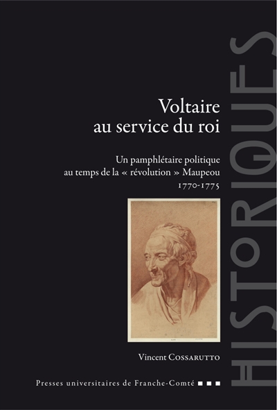 Voltaire au service du roi : un pamphlétaire politique au temps de la "révolution" Maupeou, 1770-1775
