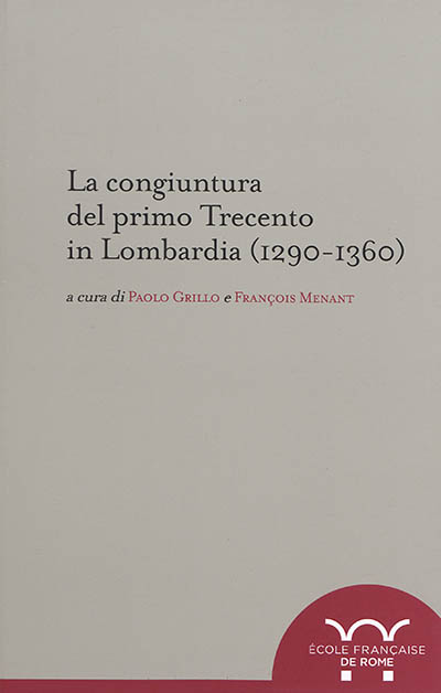 La congiuntura del primo Trecento in Lombardia, 1290-1360
