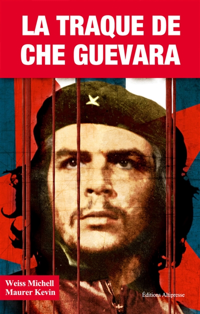 La traque de Che Guevara : l'élimination du révolutionnaire...