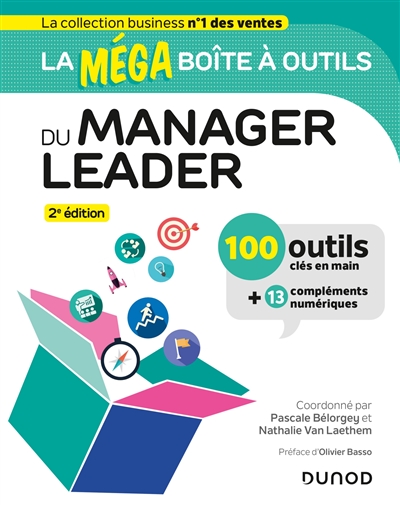 La méga boîte à outils du manager leader : 100 outils clés en main + 13 compléments numériques