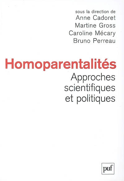 Homoparentalités, approches scientifiques et politiques : actes de la 3e Conférence internationale sur l'homoparentalité, [Paris], 25-26 octobre 2005
