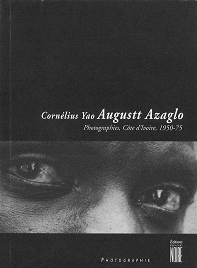 Cornélius Yao Augustt Azaglo : photographies, Côte d'Ivoire, 1950-1975