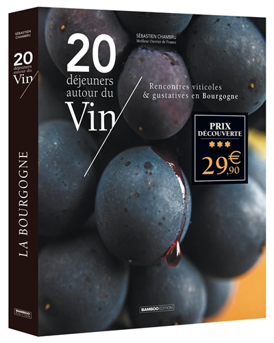 20 déjeuners autour du vin : rencontres viticoles et gustatives en Bourgogne