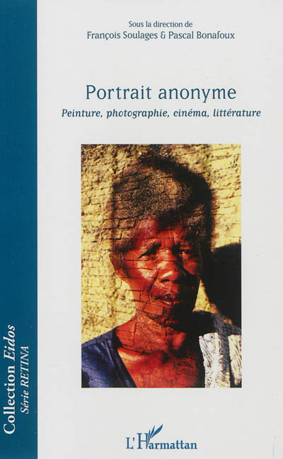 Portrait anonyme : peinture, photographie, cinéma, littérature
