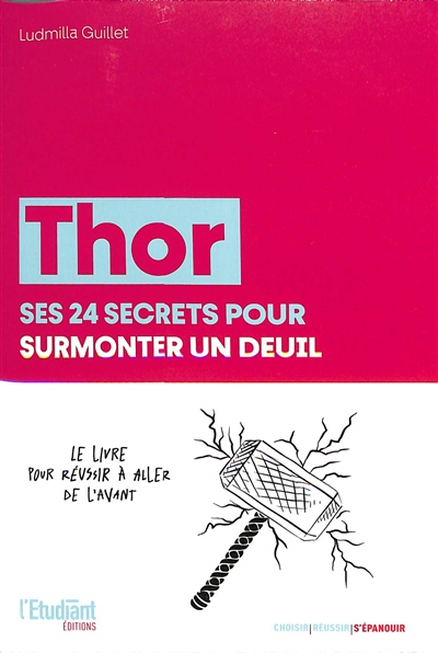 Thor : ses 24 secrets pour surmonter un deuil