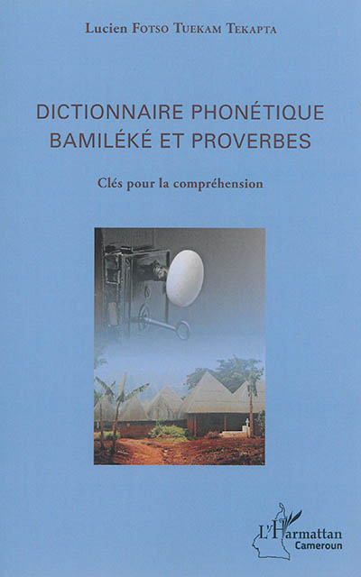 Dictionnaire phonétique bamiléké et proverbes : clés pour la compréhension
