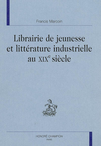 Librairie de jeunesse et littérature industrielle au XIXe siècle