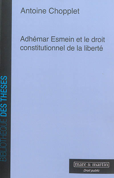 Adhemar Esmein et le droit constitutionnel de la liberté