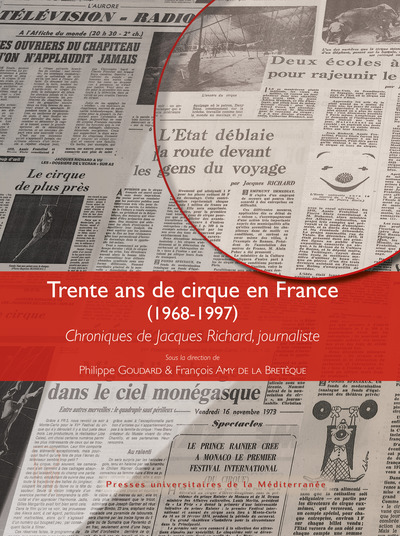Trente ans de cirque en France, 1968-1997 : chroniques de Jacques Richard, journaliste