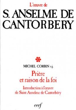 Prière et raison de la foi : introduction à l'oeuvre de S. Anselme de Cantorbéry