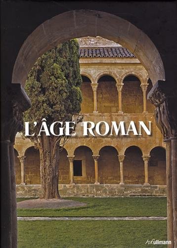 L'âge roman : architecture et culture de l'image au Moyen Age classique