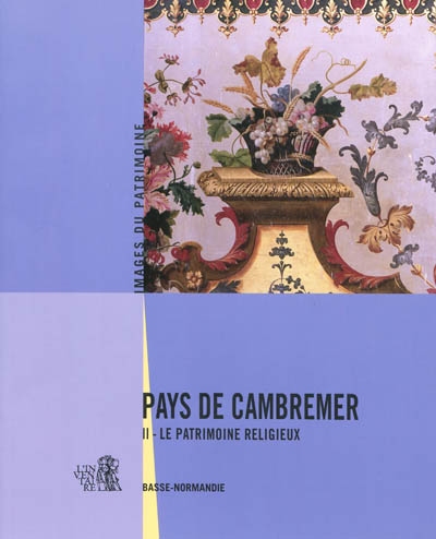 Pays de Cambremer. II , Le patrimoine religieux, Basse Normandie